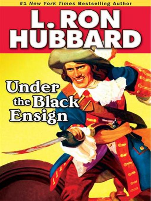 Title details for Under the Black  Ensign by L. Ron Hubbard - Available